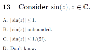 Multiple choice question on properties of sin(z) for some complex number, z. Includes 'Don't know' option.