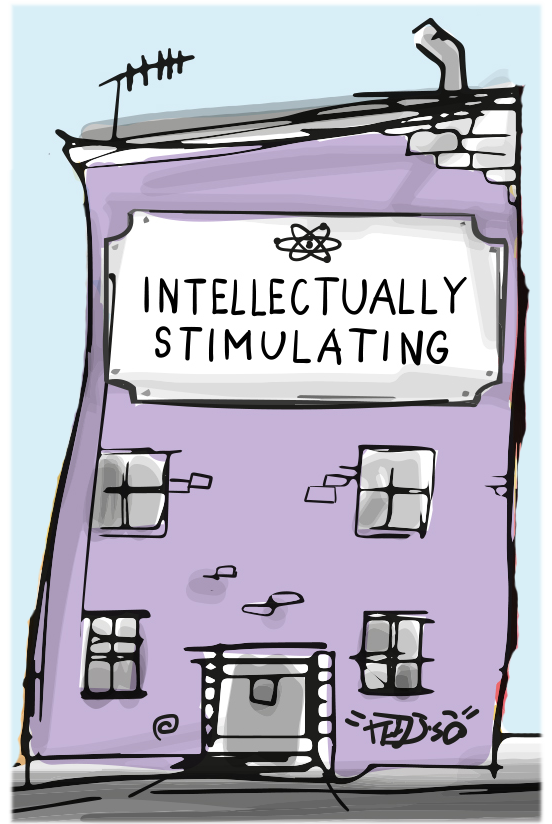 Cartoon house with 'Intellectually stimulating' written on the front.