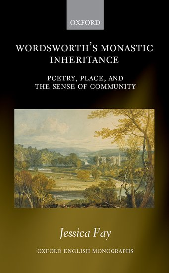 Cover of Jessica Fay, 'Wordsworth's Monastic Inheritance'