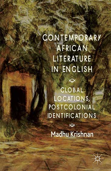 Image showing cover of Contemporary African Literature in English: Global Locations, Postcolonial Identifications 