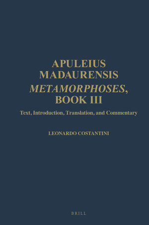 Cover image of the book. No image but writing as follows: Apuleius Madaurensis Metamorphoses Book III: Text, Introduction, and Commentary. Leonardo Costantini.