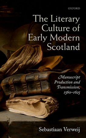 Cover of Sebastiaan Verweij, 'The Literary Culture of Early Modern Scotland'