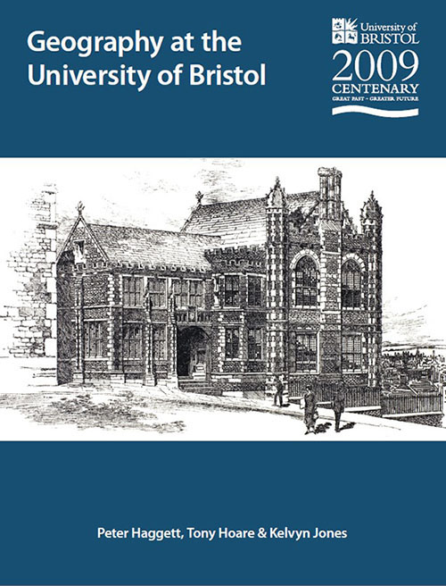 Front cover of Geography at the University of Bristol 2009 by Haggett, Hoare and Jones