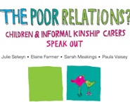 Cover of The Poor Relations: Children and Informal Kinship Carers Speak Out report