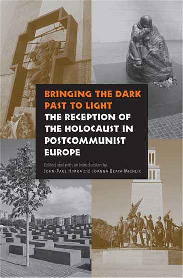 Image of the cover of Bringing the Dark to Light: The Reception of the Holocaust in Postcommunist Europe 