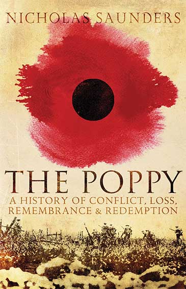 Front cover of the paperback of The Poppy: A History of Conflict, Loss, Remembrance & Redemption by Dr Nicholas Saunders